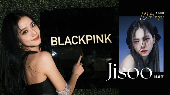 關於BLACKPINK Jisoo的十件事：最受寵DIOR小公主、超愛打遊戲所以接到代言？